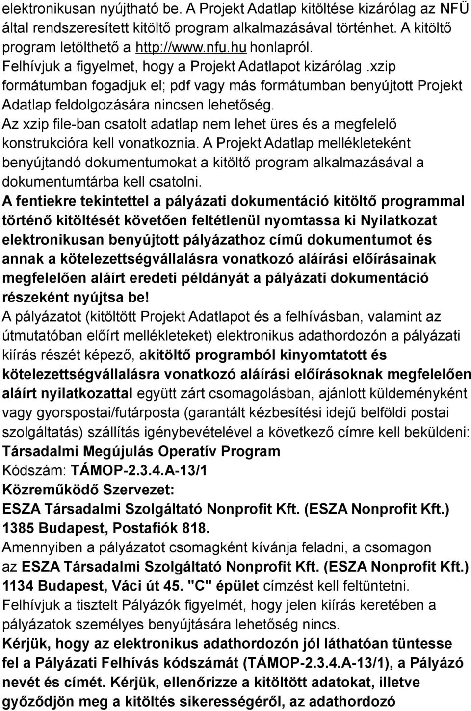 Az xzip file-ban csatolt adatlap nem lehet üres és a megfelelő konstrukcióra kell vonatkoznia.