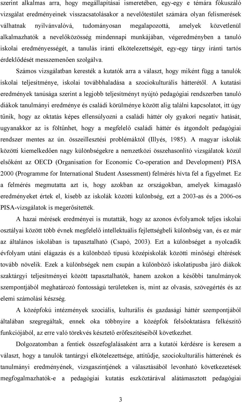 tárgy iránti tartós érdeklődését messzemenően szolgálva.
