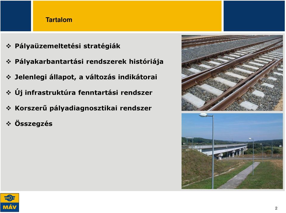 állapot, a változás indikátorai Új infrastruktúra