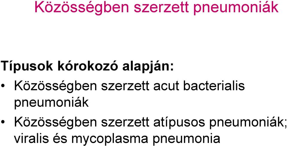 bacterialis pneumoniák Közösségben szerzett