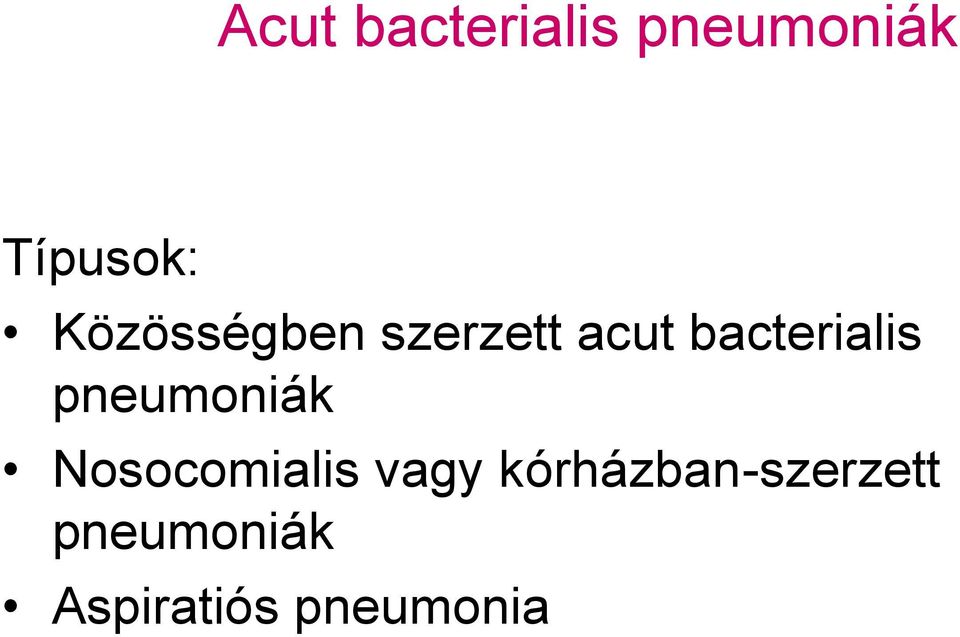 pneumoniák Nosocomialis vagy