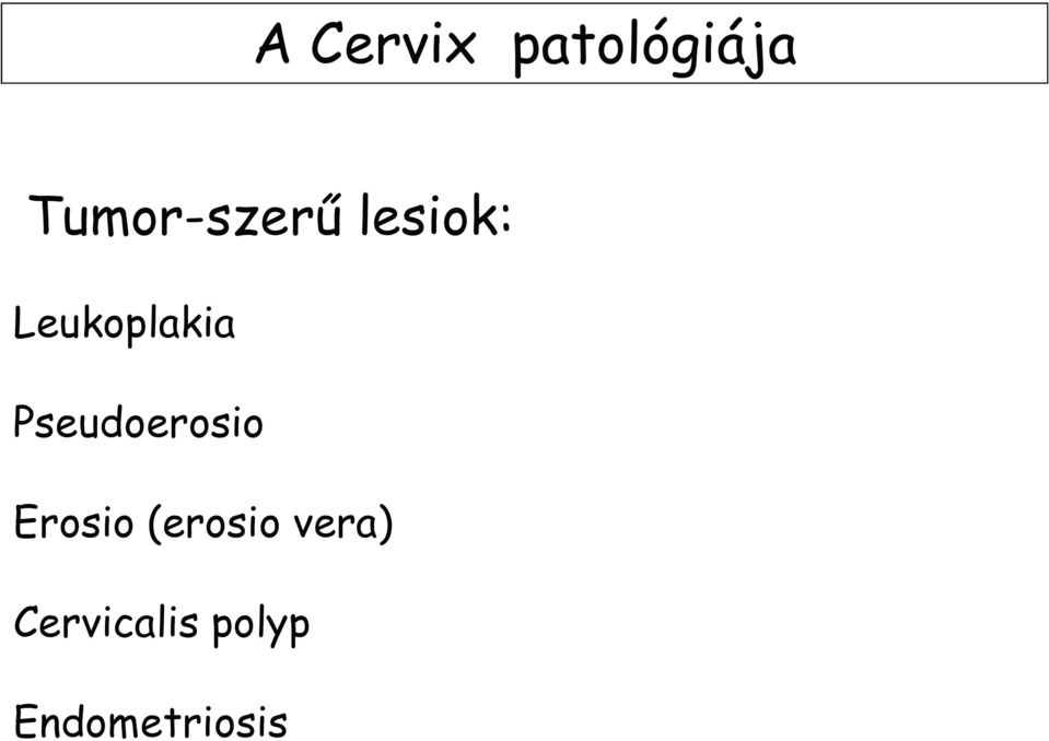 Leukoplakia Pseudoerosio