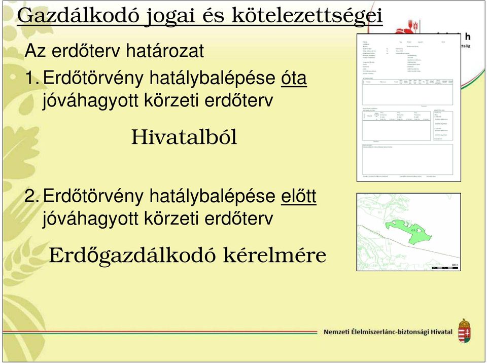 Erdőtörvény hatálybalépése óta jóváhagyott körzeti