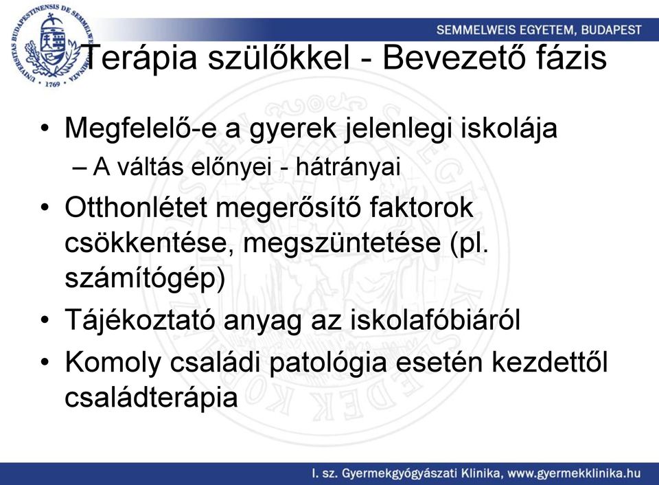 faktorok csökkentése, megszüntetése (pl.