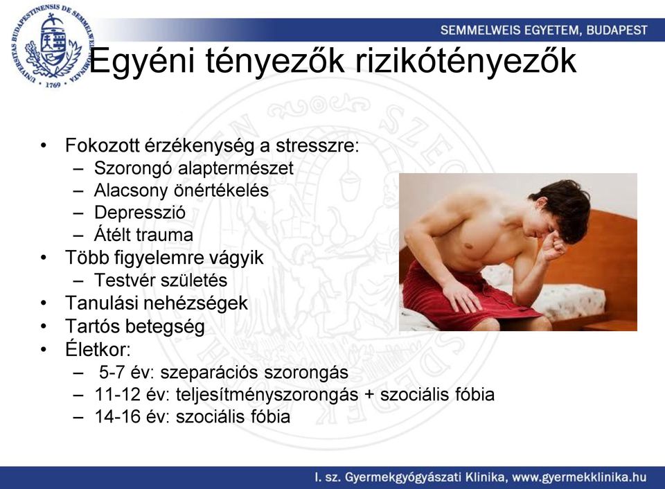 vágyik Testvér születés Tanulási nehézségek Tartós betegség Életkor: 5-7 év: