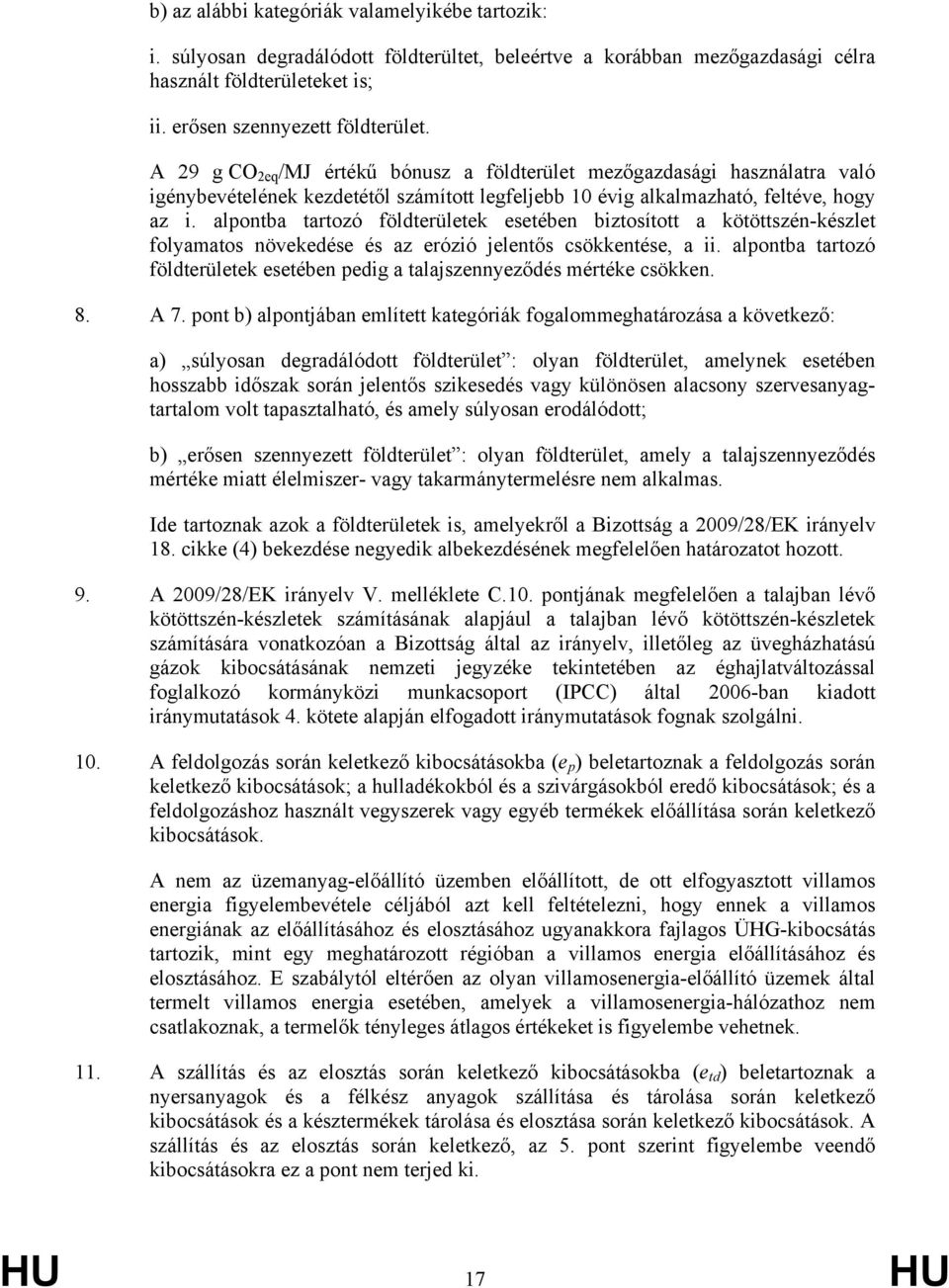 alpontba tartozó földterületek esetében biztosított a kötöttszén-készlet folyamatos növekedése és az erózió jelentős csökkentése, a ii.