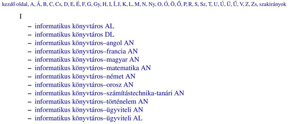 könyvtáros magyar AN informatikus könyvtáros matematika AN informatikus könyvtáros német AN informatikus könyvtáros orosz AN informatikus