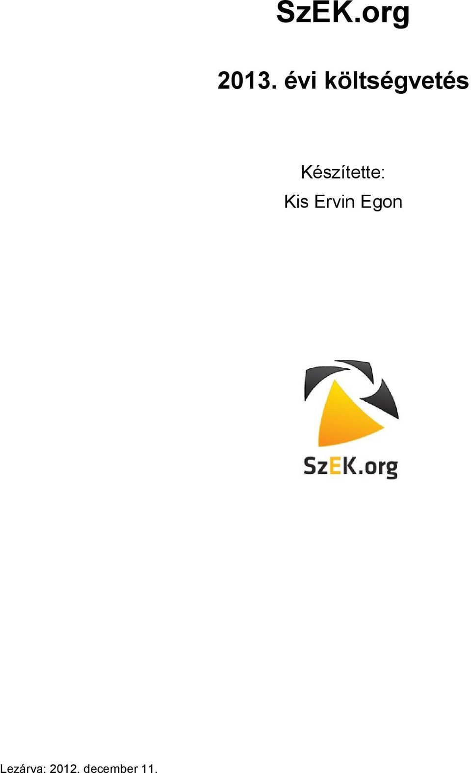Készítette: Kis Ervin