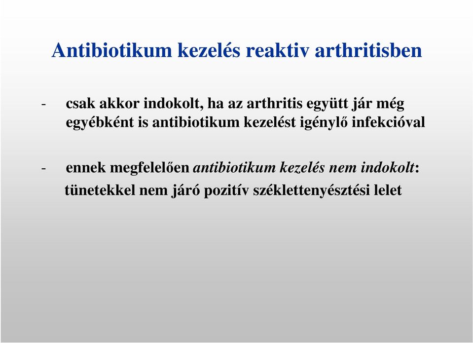 kezelést igénylő infekcióval - ennek megfelelően antibiotikum