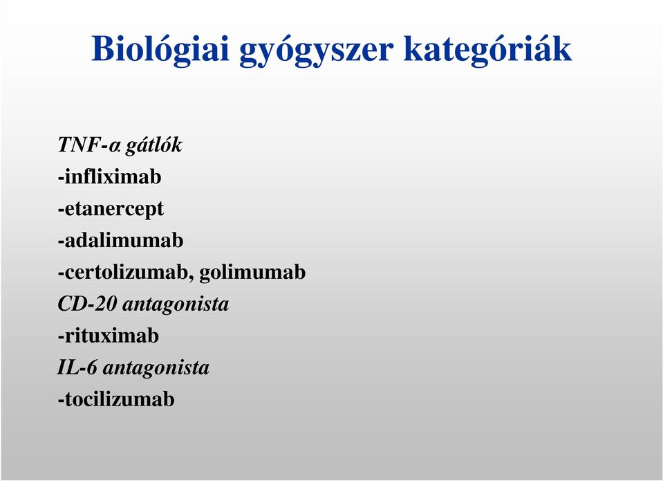 -adalimumab -certolizumab, golimumab