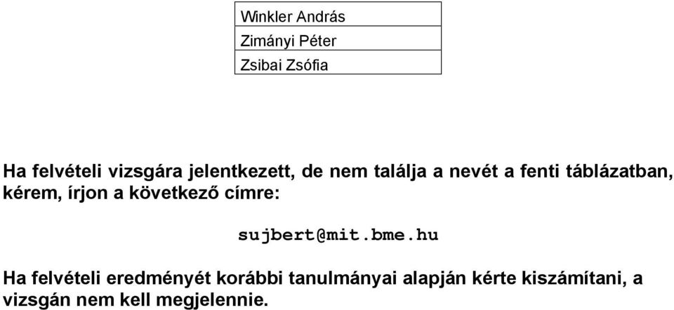írjon a következő címre: sujbert@mit.bme.