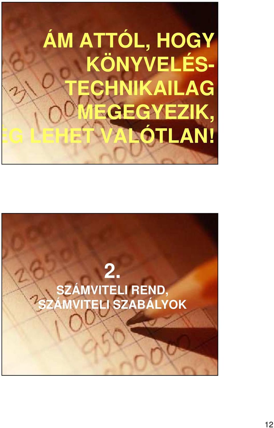 LEHET VALÓTLAN! 23 2.