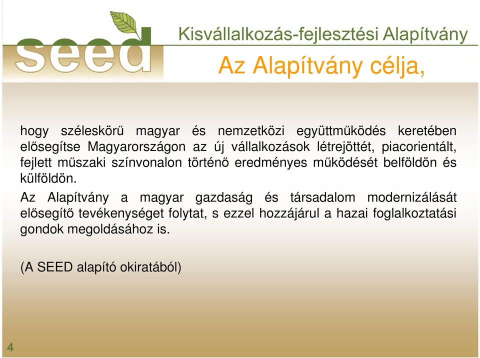 eredményes mőködését belföldön és külföldön.