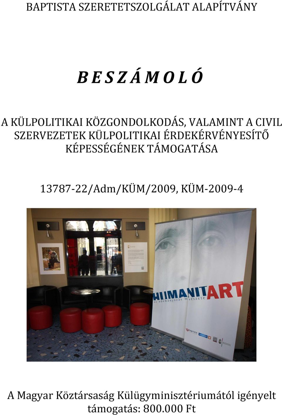 ÉRDEKÉRVÉNYESÍTŐ KÉPESSÉGÉNEK TÁMOGATÁSA 13787-22/Adm/KÜM/2009,