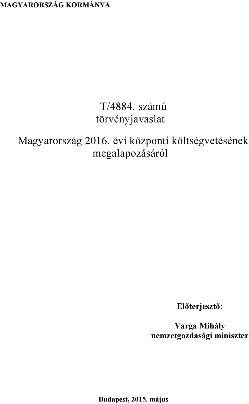évi központi költségvetésének megalapozásáról