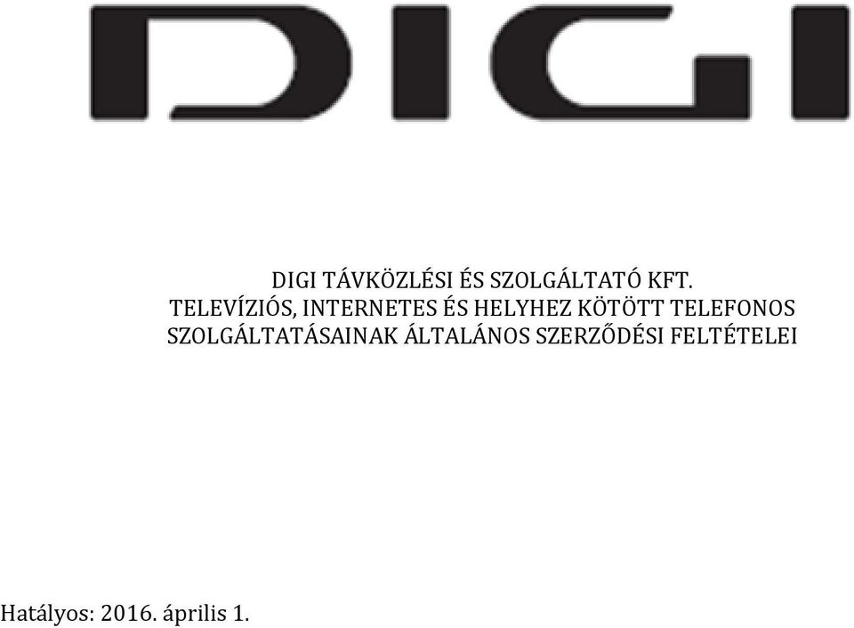 TELEVÍZIÓS, INTERNETES ÉS HELYHEZ KÖTÖTT