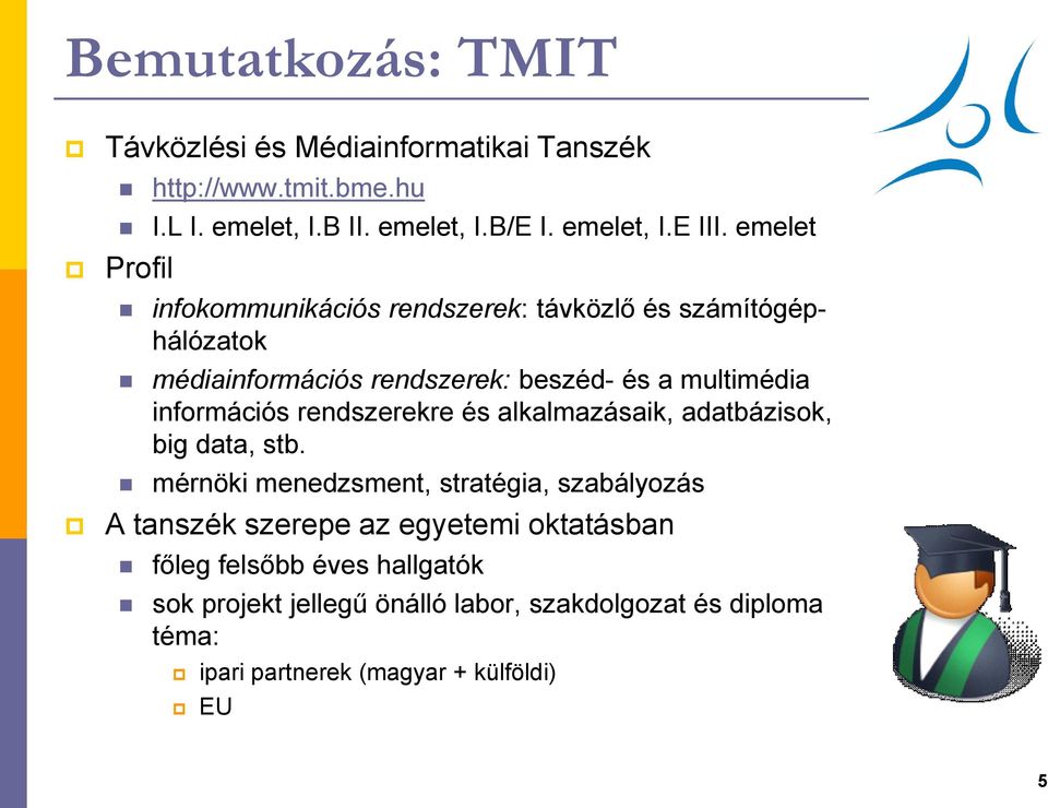 információs rendszerekre és alkalmazásaik, adatbázisok, big data, stb.