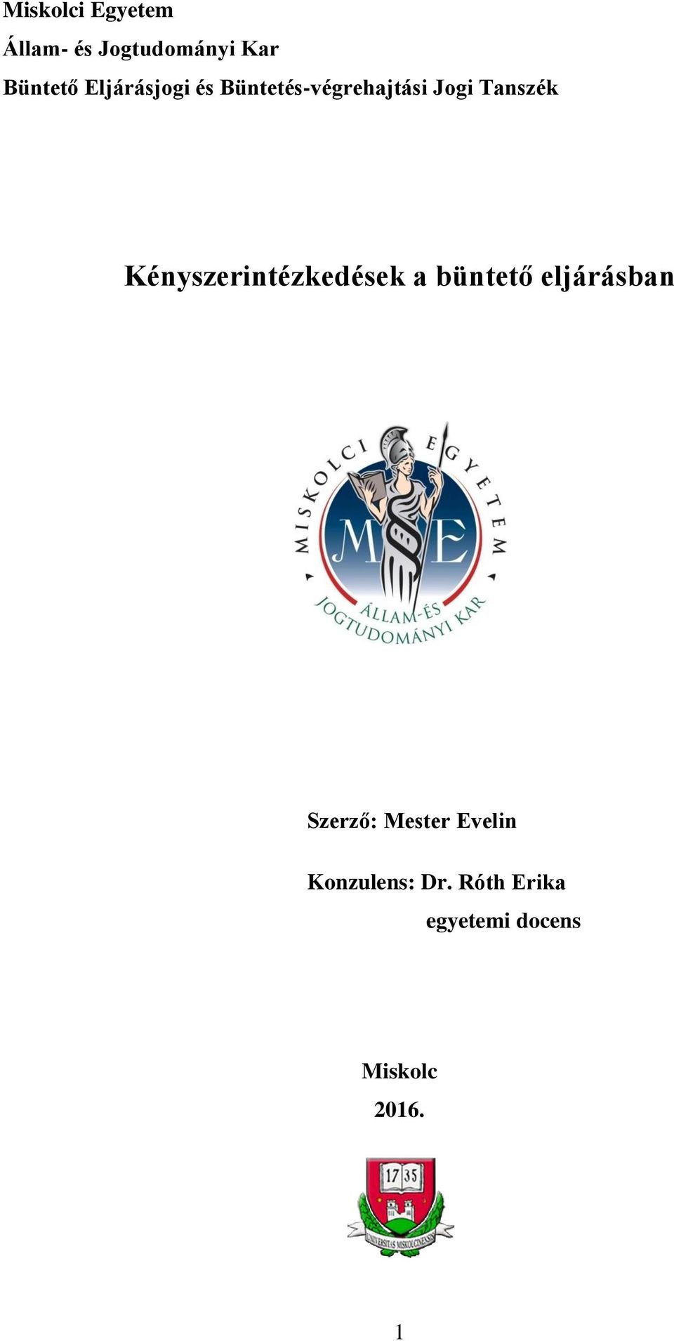 Kényszerintézkedések a büntető eljárásban Szerző: