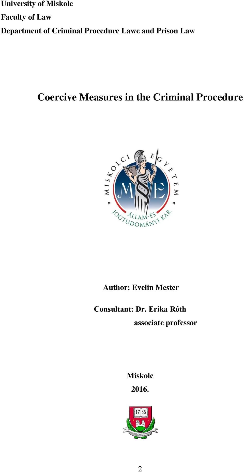 Measures in the Criminal Procedure Author: Evelin