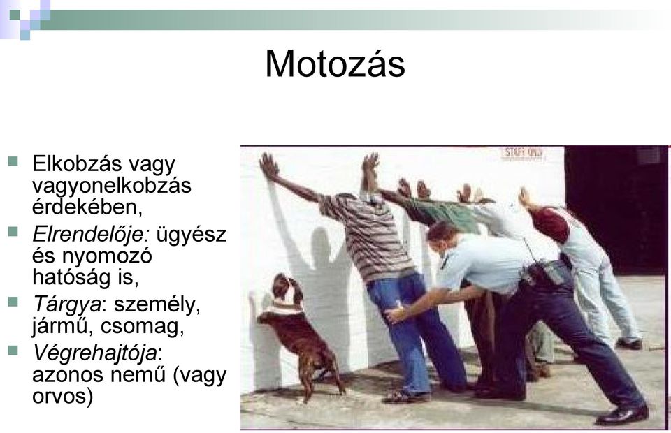 is, Tárgya: személy, jármű, csomag,