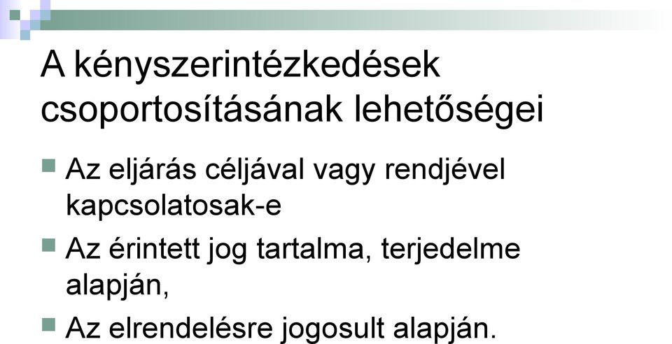 rendjével kapcsolatosak-e Az érintett jog
