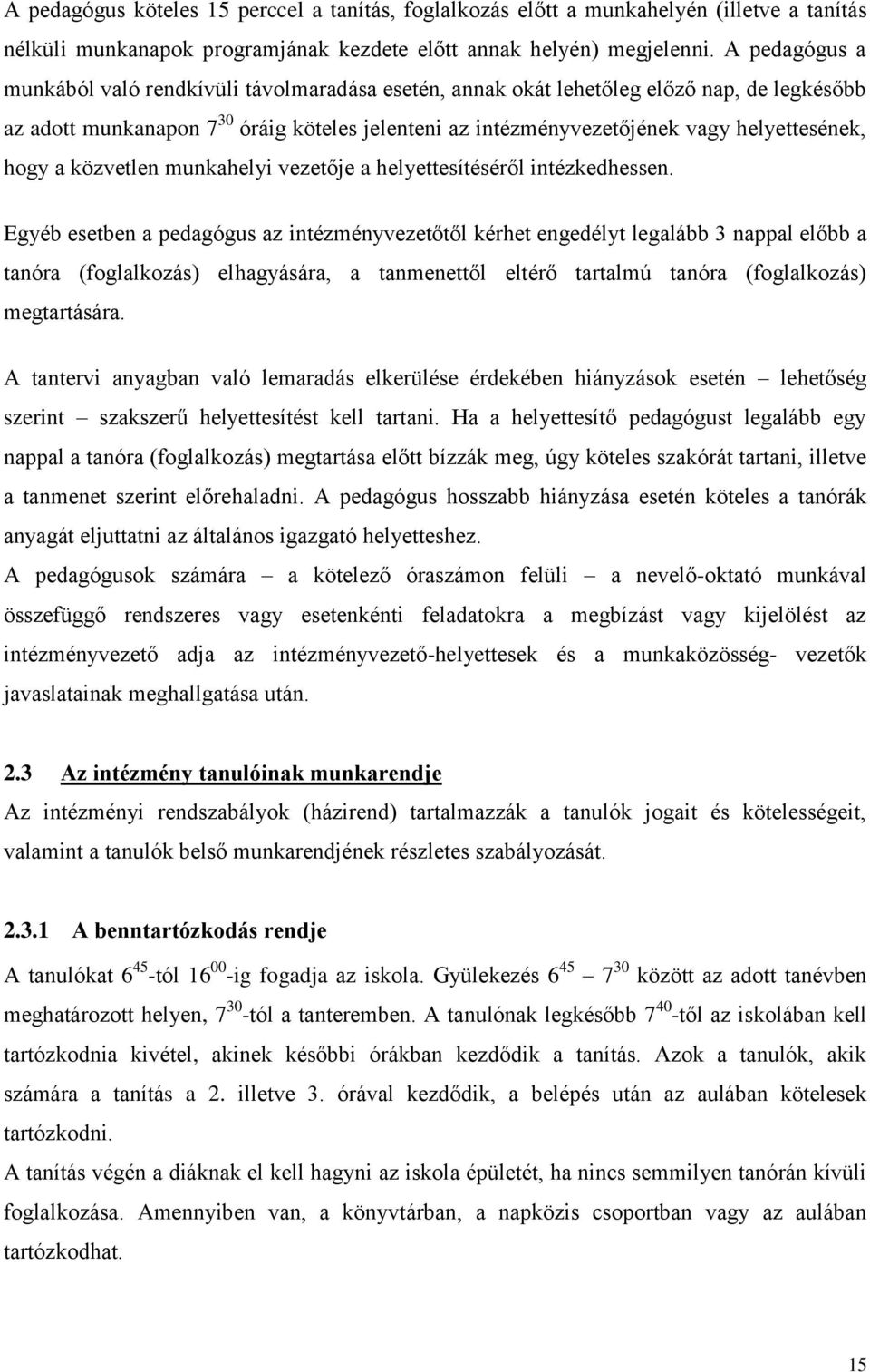 hogy a közvetlen munkahelyi vezetője a helyettesítéséről intézkedhessen.