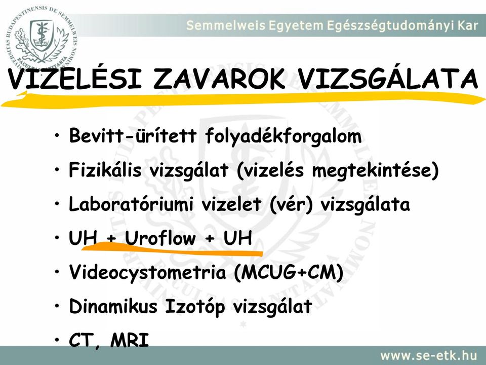 megtekintése) Laboratóriumi vizelet (vér) vizsgálata UH