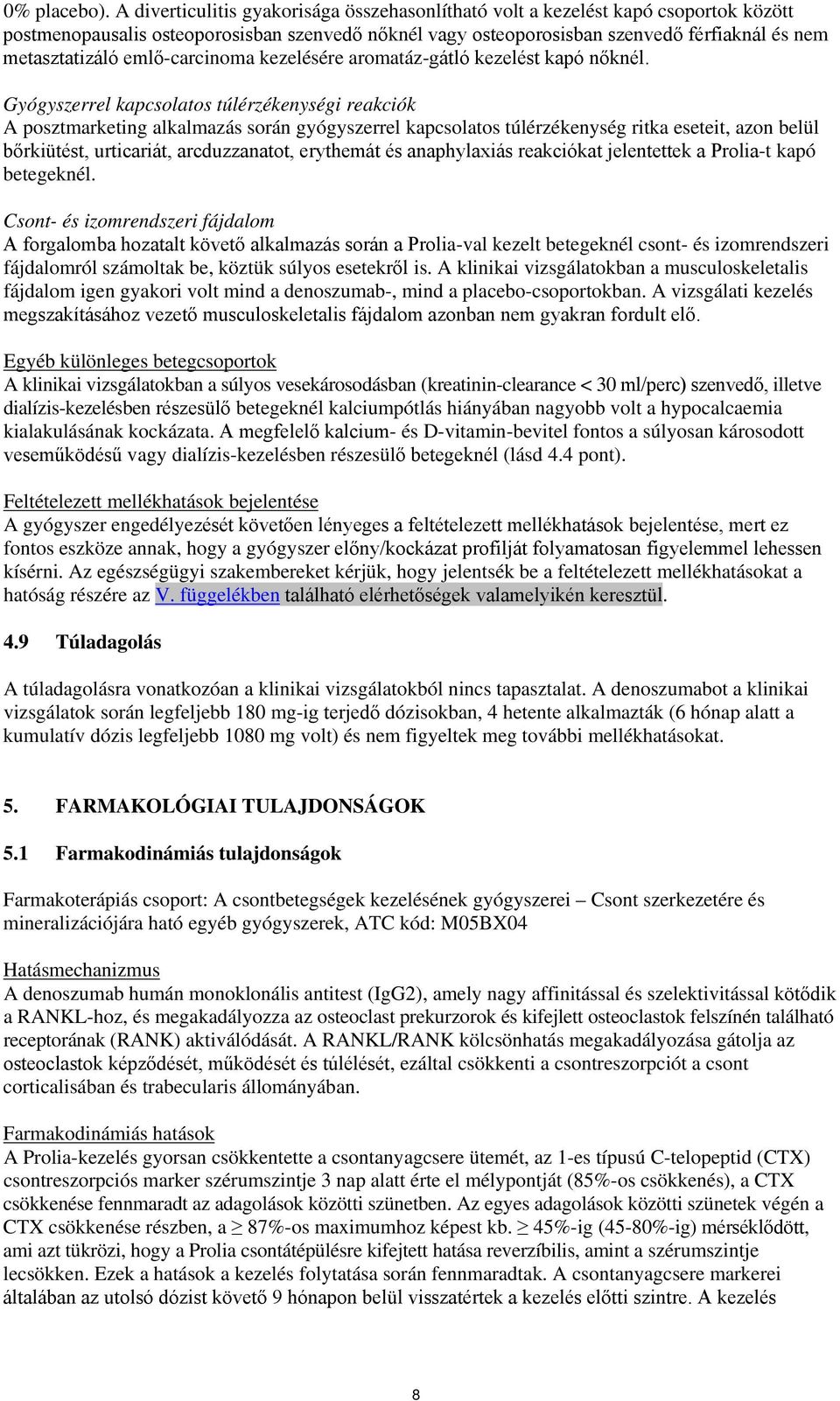 emlő-carcinoma kezelésére aromatáz-gátló kezelést kapó nőknél.