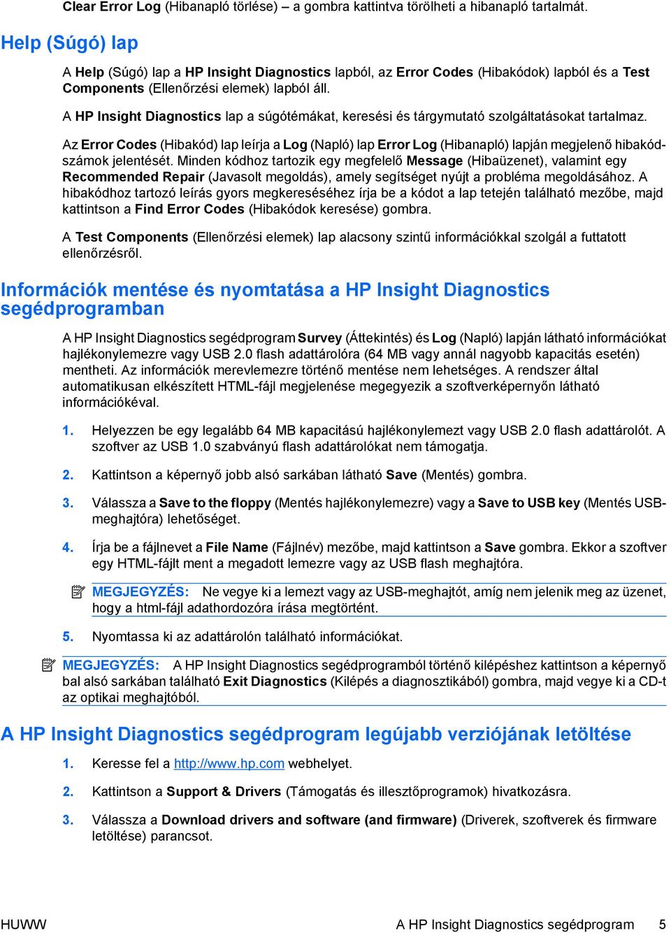 A HP Insight Diagnostics lap a súgótémákat, keresési és tárgymutató szolgáltatásokat tartalmaz.
