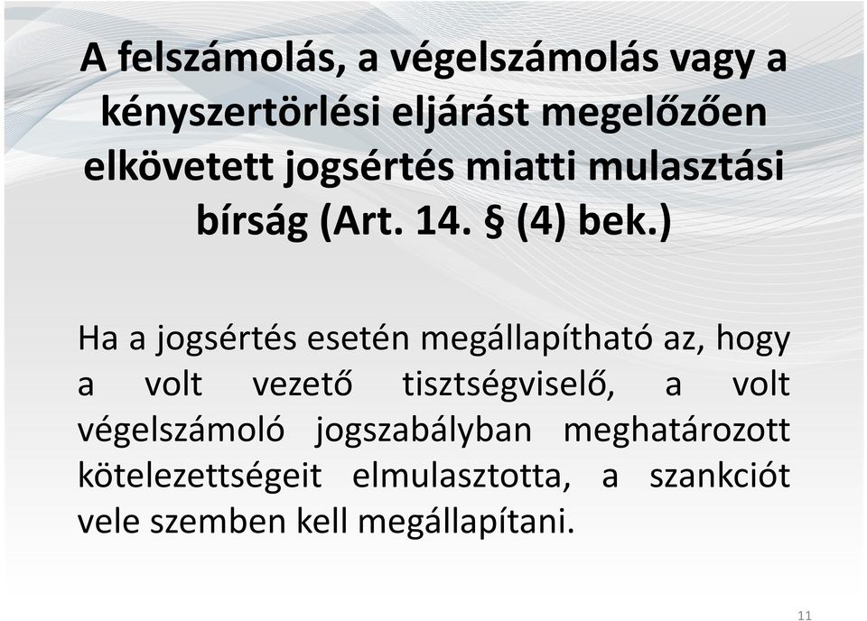 ) Ha a jogsértés esetén megállapítható az, hogy a volt vezető tisztségviselő, a volt