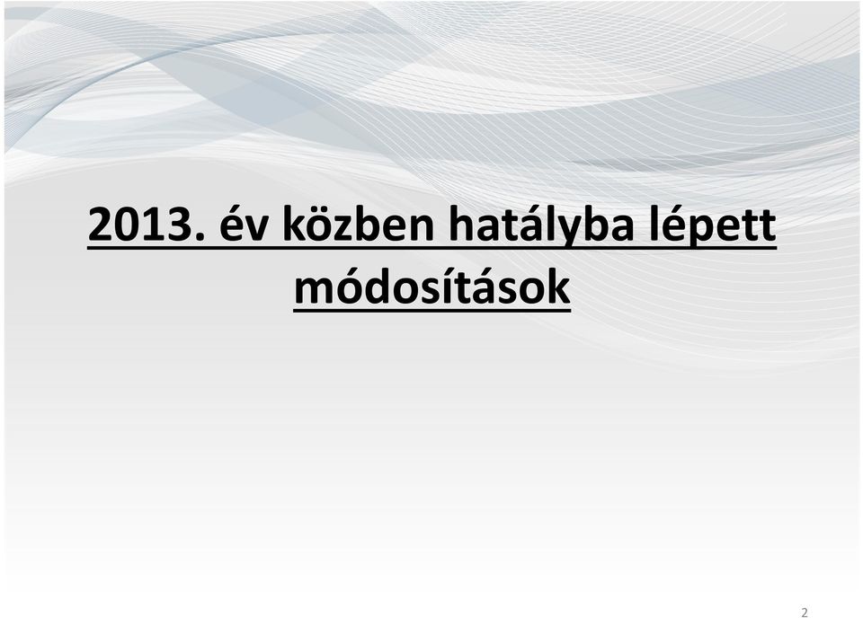 hatályba
