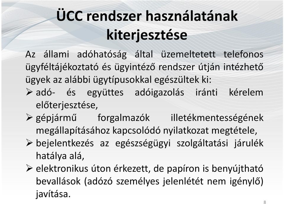 forgalmazók illetékmentességének megállapításához kapcsolódó nyilatkozat megtétele, bejelentkezés az egészségügyi szolgáltatási