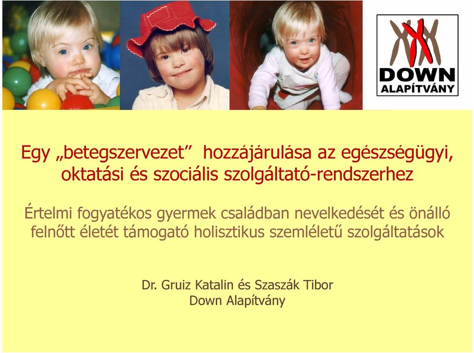 családban nevelkedését és önálló felnőtt életét támogató holisztikus
