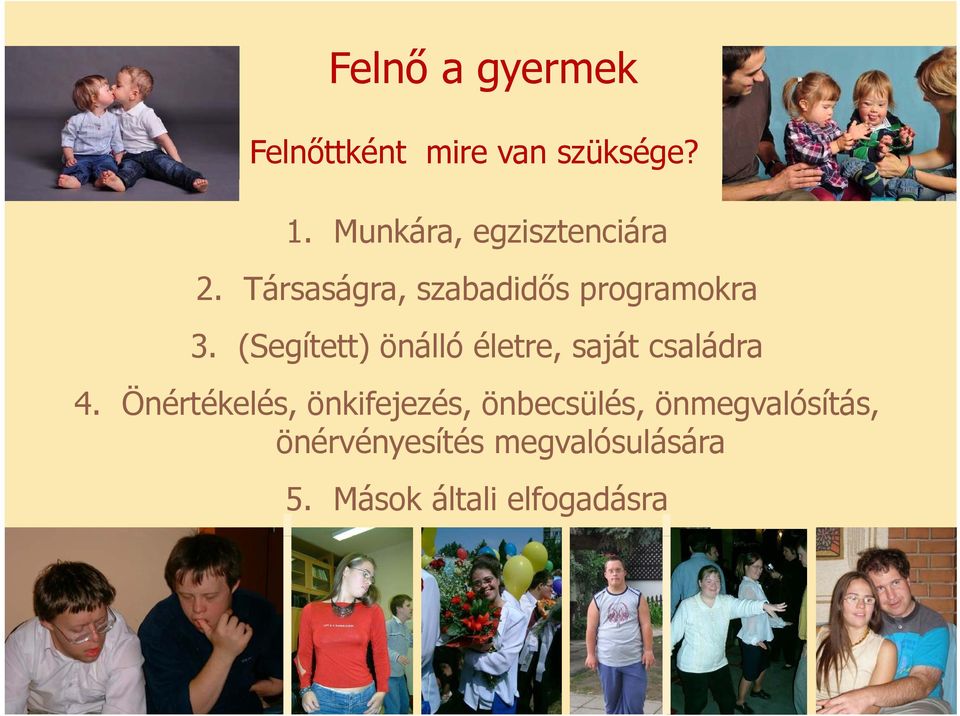 (Segített) önálló életre, saját családra aád a 4.
