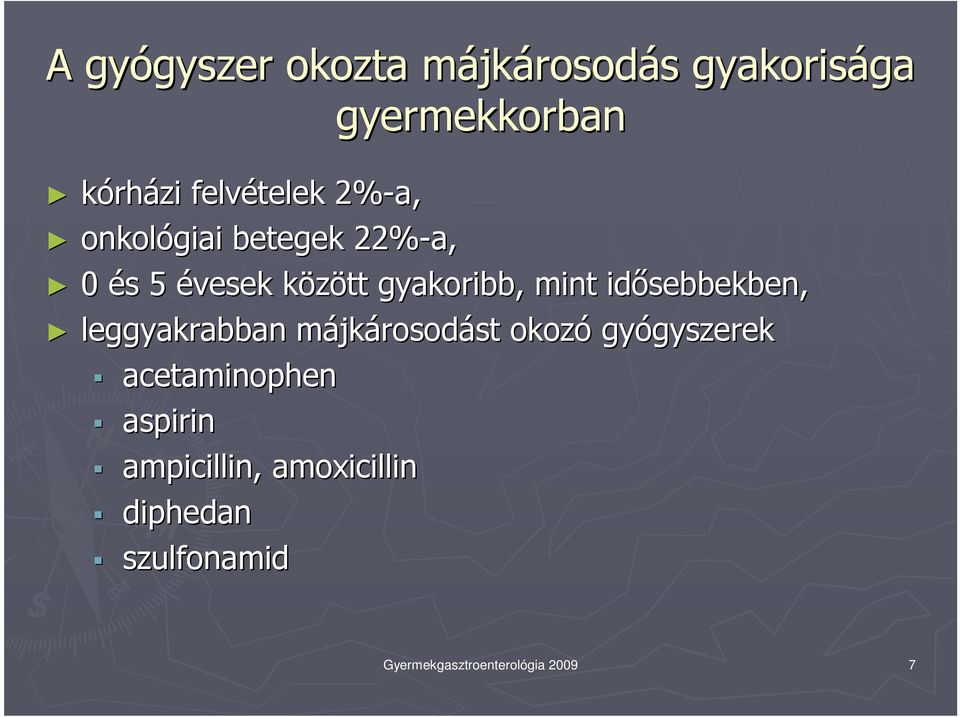 idısebbekben sebbekben, leggyakrabban májkárosodástst okozó gyógyszerek gyszerek