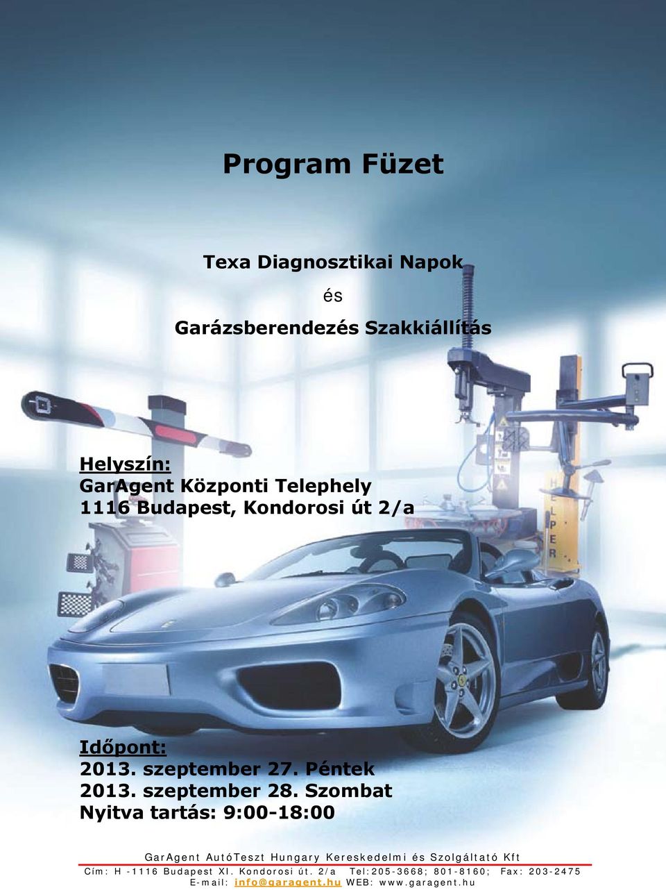 Budapest, Kondorosi út 2/a Időpont: 2013. szeptember 27.