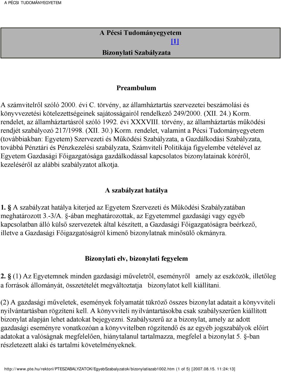 törvény, az államháztartás működési rendjét szabályozó 217/1998. (XII. 30.) Korm.