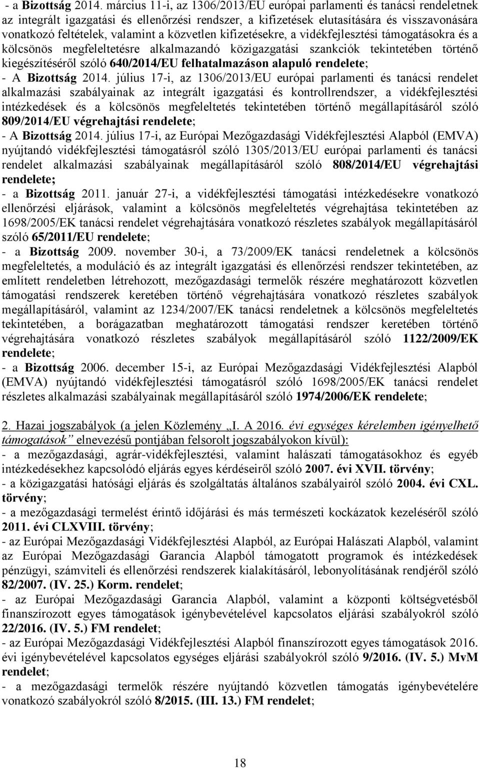 közvetlen kifizetésekre, a vidékfejlesztési támogatásokra és a kölcsönös megfeleltetésre alkalmazandó közigazgatási szankciók tekintetében történő kiegészítéséről szóló 640/2014/EU felhatalmazáson