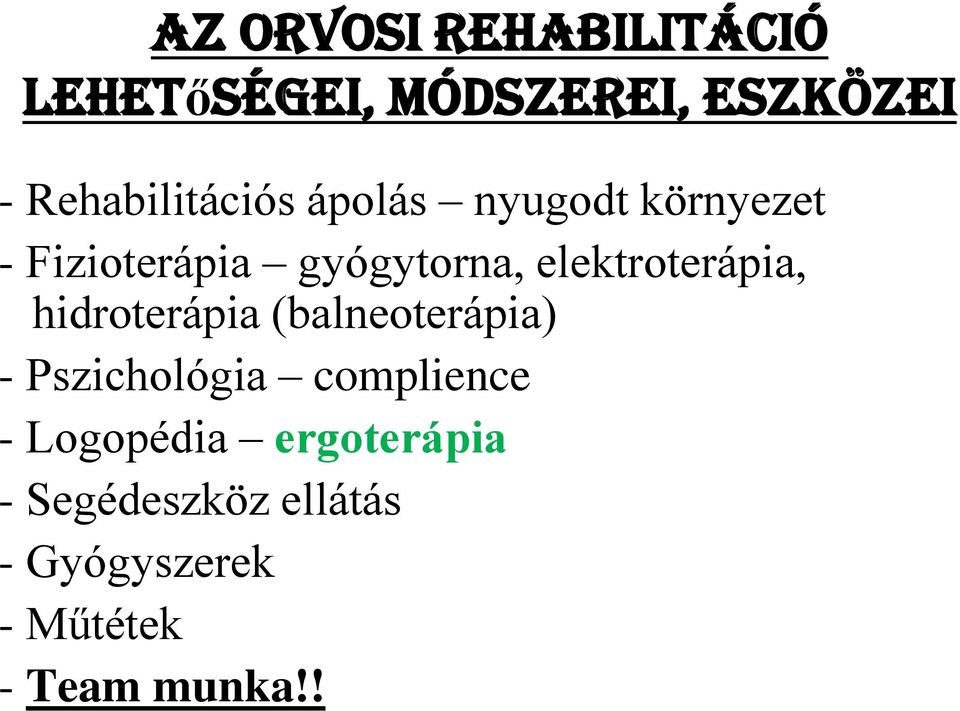 elektroterápia, hidroterápia (balneoterápia) - Pszichológia complience