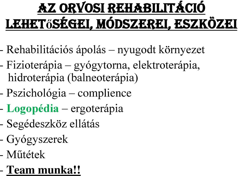 elektroterápia, hidroterápia (balneoterápia) - Pszichológia complience