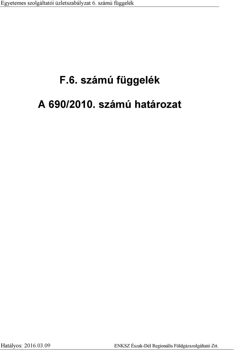 számú függelék A 690/2010.