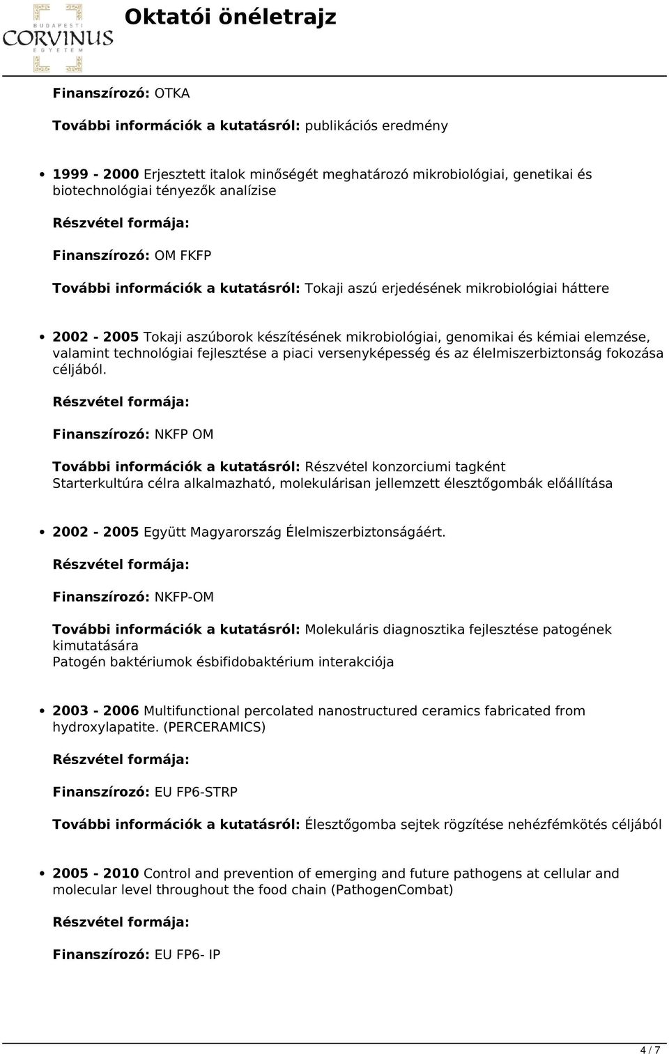 technológiai fejlesztése a piaci versenyképesség és az élelmiszerbiztonság fokozása céljából.