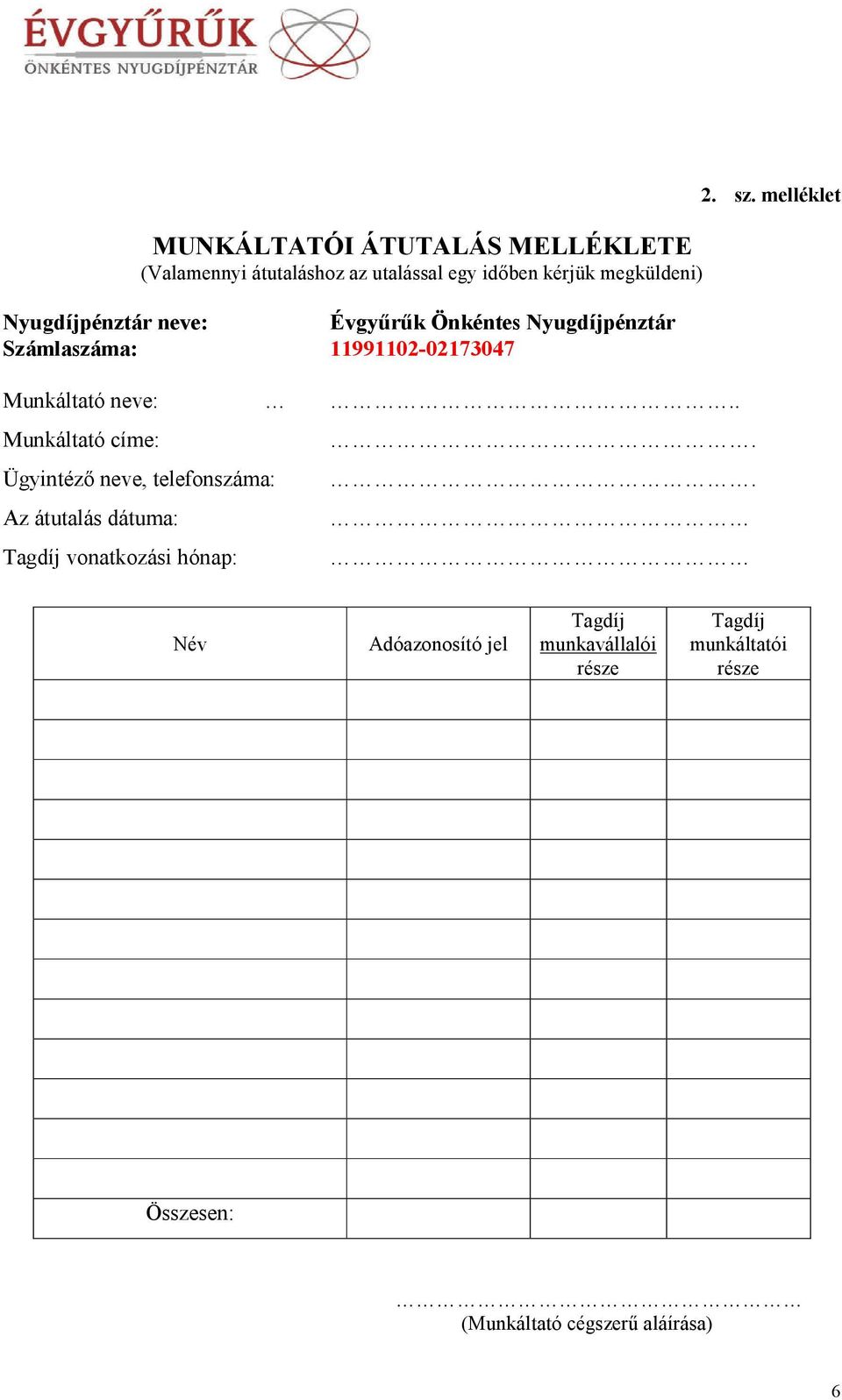 Munkáltató címe:. 2. sz. melléklet. Ügyintéző neve, telefonszáma:.