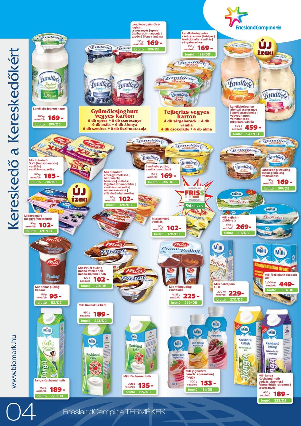 vanília 4 db csokoládé + 4 db alma Landliebe joghurt áfonya cseresznye eper stracciatella vegyes karton: vérnarancs és rebarbara-vanília 459-542/DB Mia krémtúró XXL kekszdarabos vaníliás