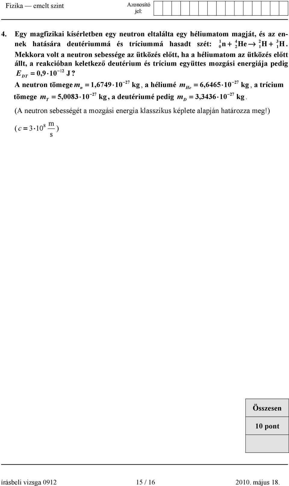 12 E = 0,9 10 J?