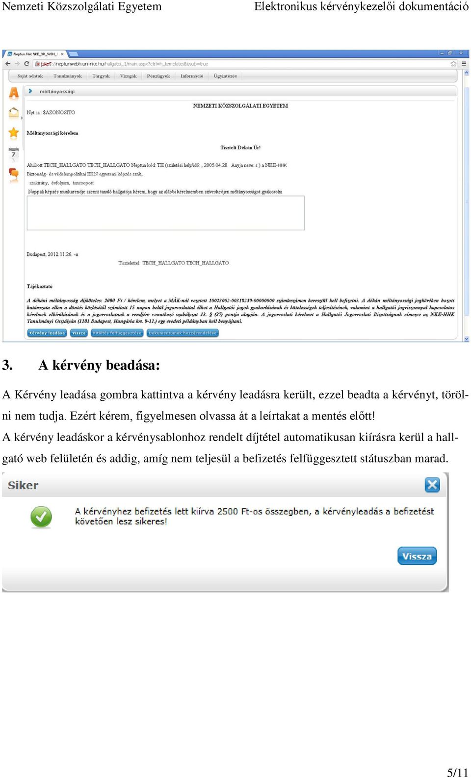 Ezért kérem, figyelmesen olvassa át a leírtakat a mentés előtt!