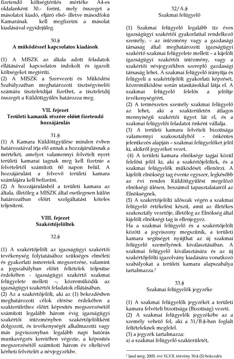 fejezet Területi kamarák részére előírt fizetendő hozzájárulás 31.