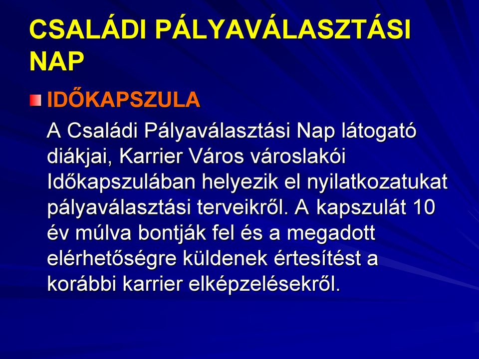 nyilatkozatukat pályaválasztási terveikről.