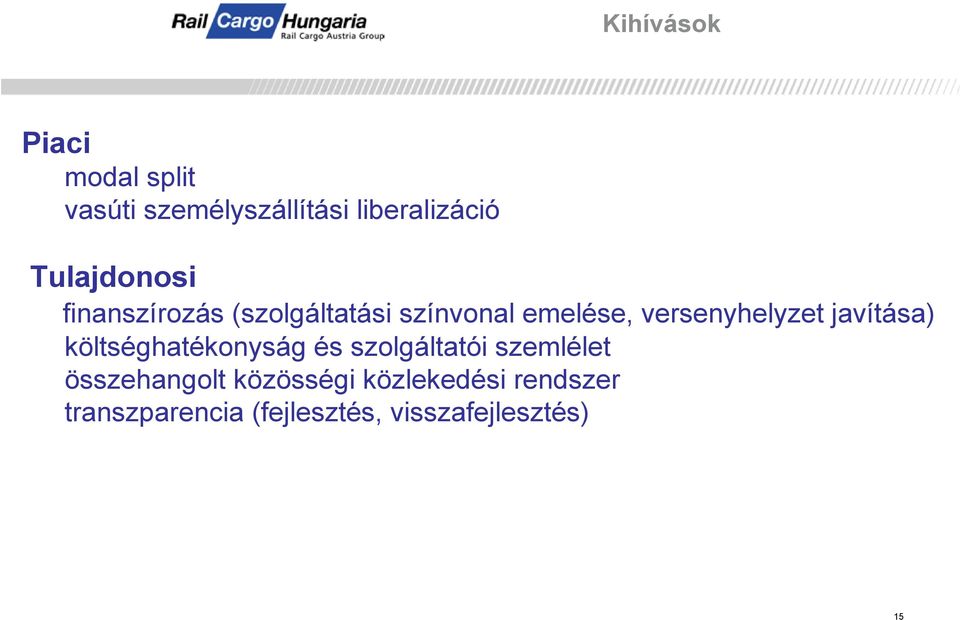 versenyhelyzet javítása) költséghatékonyság és szolgáltatói szemlélet