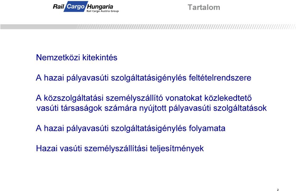 vasúti társaságok számára nyújtott pályavasúti szolgáltatások A hazai